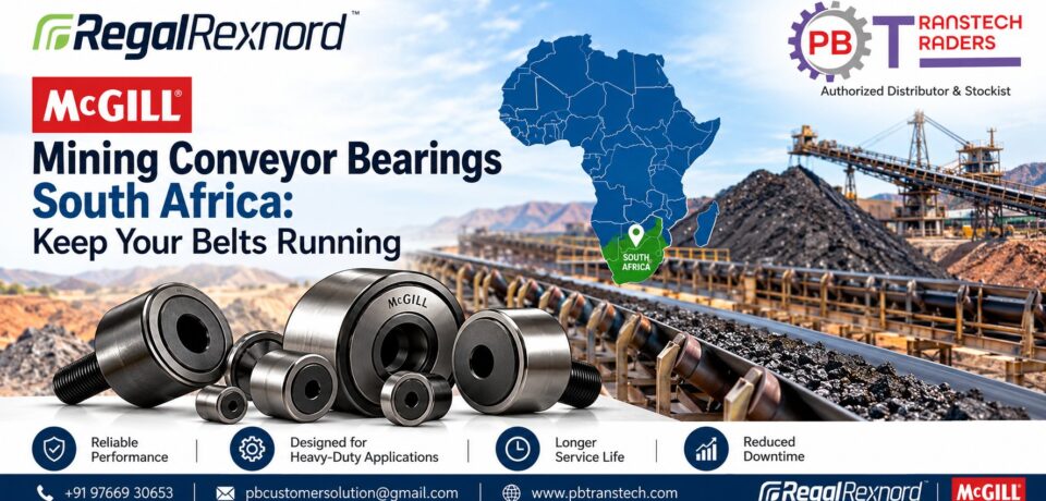 Mining Conveyor Bearings South Africa: Selection, Maintenance and Failure Prevention